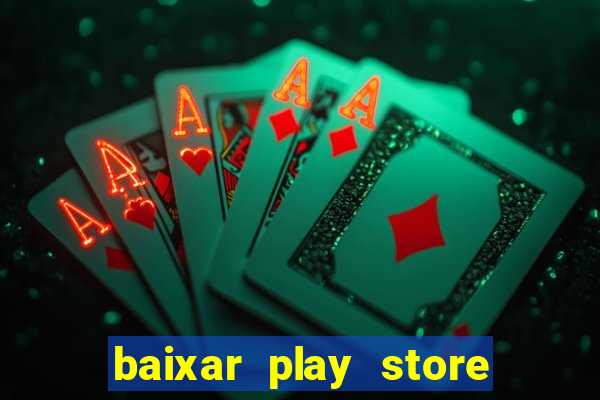 baixar play store para pc baixaki